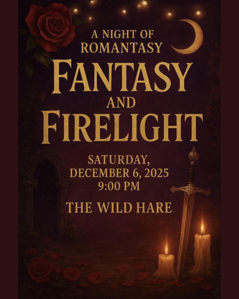 Fantasy and Firelight romantasy event poster for The Wild Hare in Texarkana, Arkansas, featuring roses, candles, a sword, hanging lights, and event details for December 6, 2025.