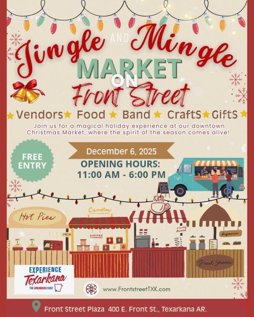 Jingle and Mingle Market on Front Street event poster in Texarkana, Arkansas, featuring holiday lights, vendor booths, food trucks, event date of December 6, 2025, and market details for the downtown Christmas market.
